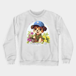 Peaceful life too Crewneck Sweatshirt